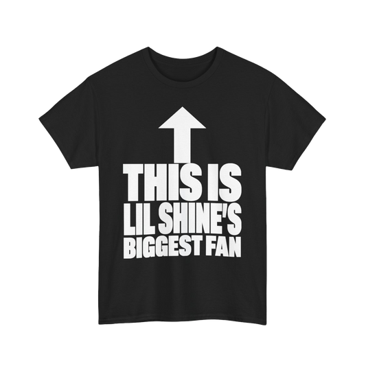Lil Shine's Biggest Fan Tee