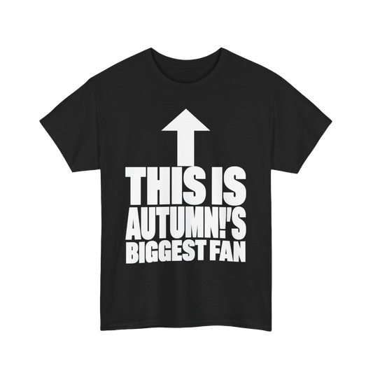 Autumn!'s Biggest Fan Tee