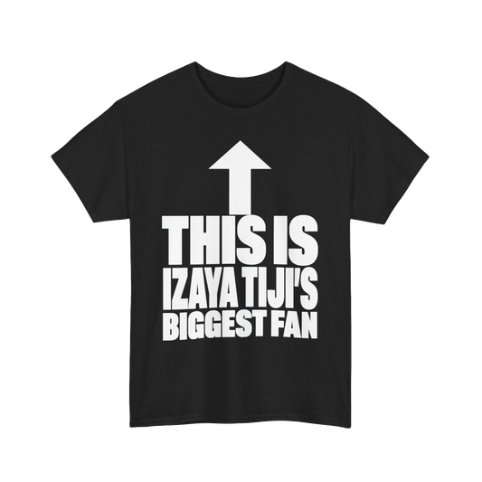 Izaya Tiji's Biggest Fan Tee