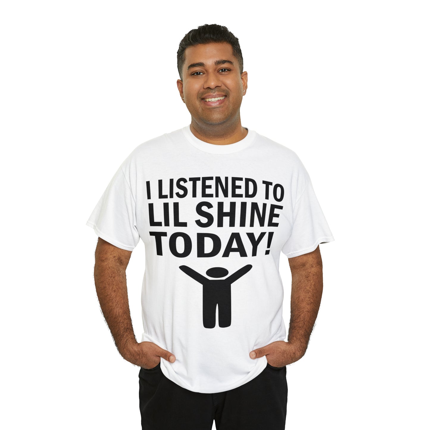 I Listened To Lil Shine Today Tee