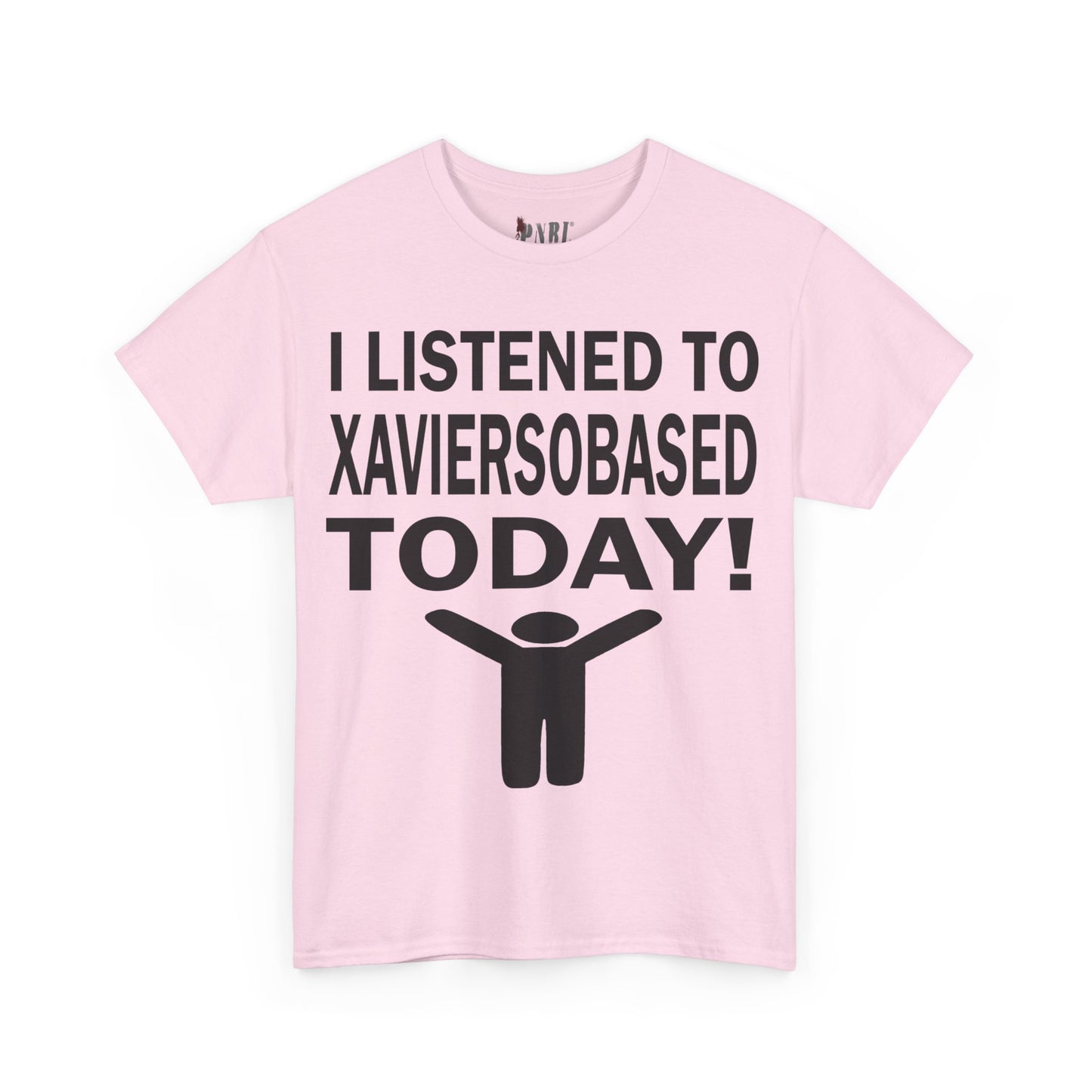 I Listened To Xaviersobased Today Tee